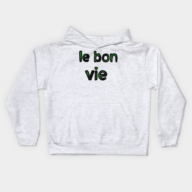 The Good Life in French - (Green) Kids Hoodie by Usagicollection